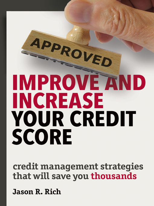 Title details for Improve and Increase Your Credit Score by Jason R. Rich - Available
